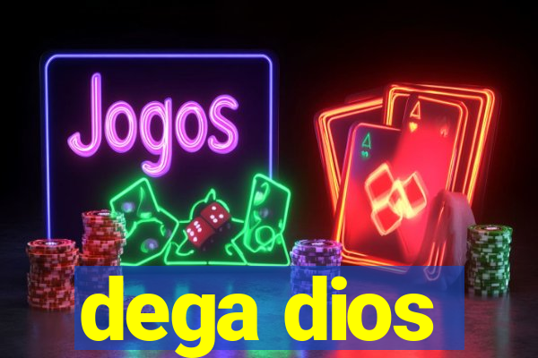 dega dios